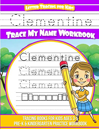 Imagen de archivo de Clementine Letter Tracing for Kids Trace my Name Workbook: Tracing Books for Kids ages 3 - 5 Pre-K & Kindergarten Practice Workbook (Name Tracing Workbook) a la venta por Revaluation Books