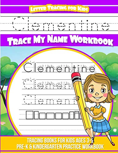 9781791567606: Clementine Letter Tracing for Kids Trace my Name Workbook: Tracing Books for Kids ages 3 - 5 Pre-K & Kindergarten Practice Workbook (Name Tracing Workbook)