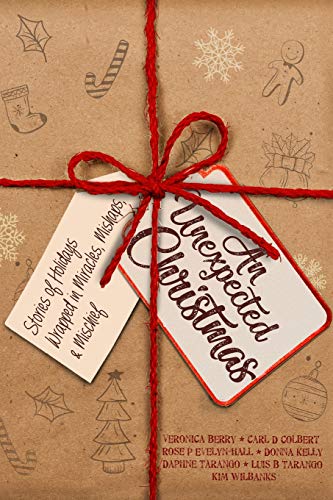 Stock image for An Unexpected Christmas: Stories of Holidays Wrapped in Miracles, Mishaps, and Mischief for sale by Decluttr