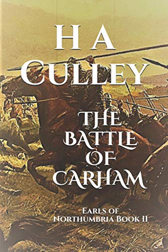 Stock image for THE BATTLE OF CARHAM: Earls of Northumbria Book II for sale by Bahamut Media