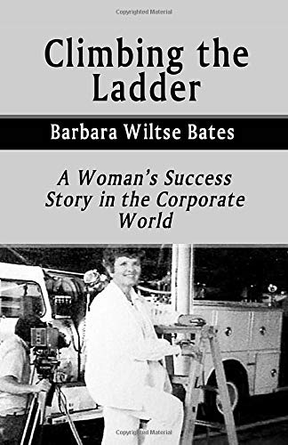 Imagen de archivo de Climbing the Ladder: A Woman  s Success Story in the Corporate World a la venta por ThriftBooks-Atlanta