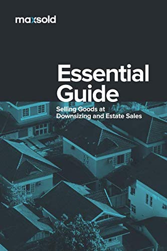 Stock image for Essential Guide: Selling Goods at Downsizing and Estate Sales: MaxSold for sale by ThriftBooks-Dallas