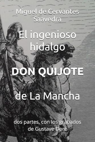 Imagen de archivo de El ingenioso hidalgo Don Quijote de La Mancha: dos partes, con los grabados de Gustave Dor (Clsicos en espaol) a la venta por Revaluation Books