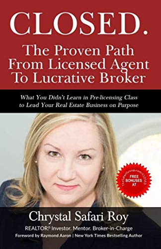 Stock image for CLOSED. The Proven Path From Licensed Agent To Lucrative Broker: What You Didn't Learn In Pre-licensing Class to Lead Your Real Estate Business on Purpose for sale by HPB Inc.