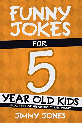Imagen de archivo de Funny Jokes For 5 Year Old Kids: Hundreds of really funny, hilarious Jokes, Riddles, Tongue Twisters and Knock Knock Jokes for 5 year old kids! a la venta por Off The Shelf
