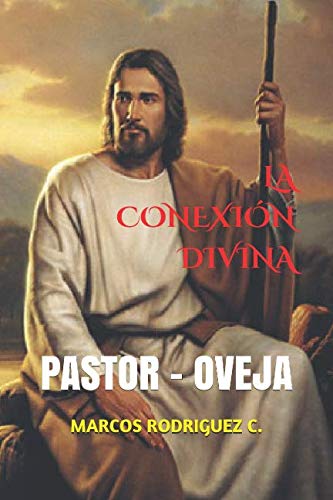 Imagen de archivo de LA CONEXIN DIVINA: PASTOR - OVEJA (Desarrollo Espiritual) a la venta por Revaluation Books