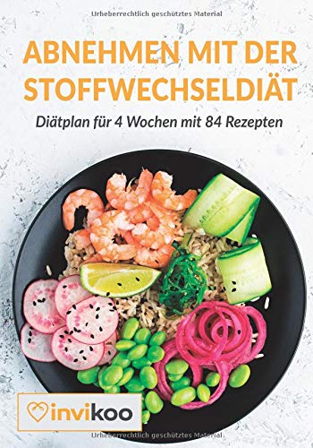 Stock image for Abnehmen mit der Stoffwechseldit: Ernhrungsplan fr 4 Wochen mit 84 High-Protein & Low-Fat Rezepten for sale by Revaluation Books