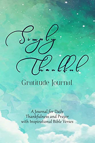 Beispielbild fr Simply Thankful Gratitude Journal: A Christian Journal for Daily Thankfulness and Prayer with Inspirational Bible Verses zum Verkauf von Giant Giant