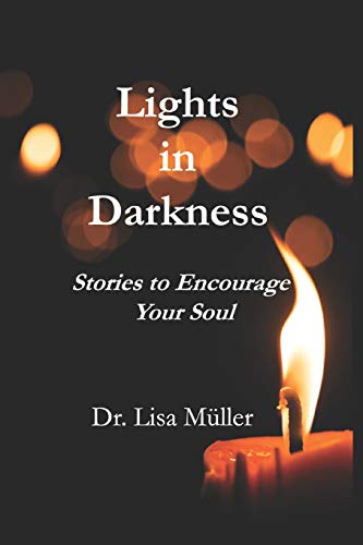 Stock image for Lights in Darkness: Stories to Encourage Your Soul for sale by Lucky's Textbooks