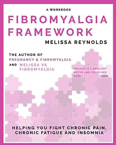 Stock image for Fibromyalgia Framework: Helping You Fight Chronic Pain, Chronic Fatigue and Insomnia for sale by Lucky's Textbooks