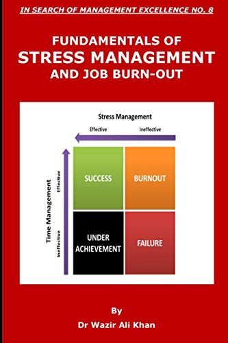 Stock image for FUNDAMENTALS OF STRESS MANAGEMENT AND JOB BURN-OUT (IN SEARCH OF MANAGEMENT EXCELLENCE) for sale by Lucky's Textbooks