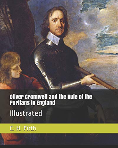 Stock image for Oliver Cromwell and the Rule of the Puritans in England: Illustrated for sale by WorldofBooks