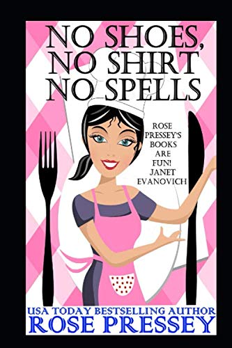 Beispielbild fr No Shoes, No Shirt, No Spells : A Magic Baking Cozy Mystery zum Verkauf von Better World Books