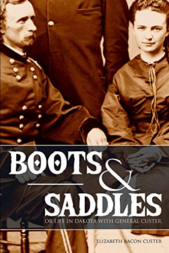 Stock image for Boots and Saddles: Or Life in Dakota with General Custer (Expanded, Annotated) for sale by Half Price Books Inc.