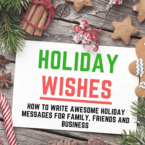 Stock image for Holiday Wishes: How to write awesome holiday messages for family, friends and business for sale by Revaluation Books