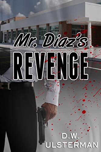 Imagen de archivo de Mr. Diaz's Revenge a la venta por Dream Books Co.