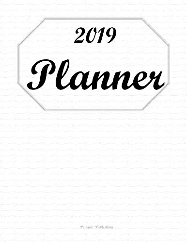 Imagen de archivo de 2019 PLANNER: Our 2019 Planner makes getting organized, easy! 8.5 x 11 planner, 1 year planner with weekly & monthly planner lists. 12 month planner includes a Journal, Notebook, Organizer with Emoji Stickers & Monthly Social Media Tasks List a la venta por Revaluation Books