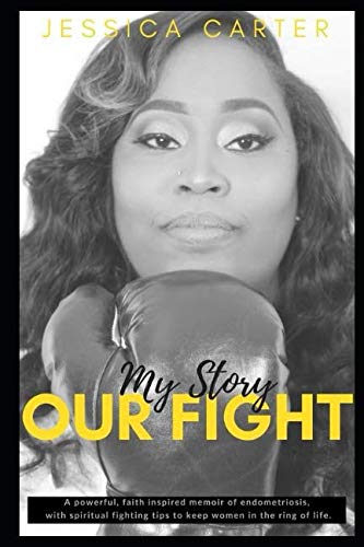 9781791771744: My Story, Our Fight: A Powerful, Faith Inspired Memoir of Endometriosis, With Spiritual Fighting Tips to Keep Women in The Ring Of Life.