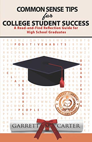 Imagen de archivo de Common Sense Tips for College Student Success: A Read-and-Find Reflection Guide for High School Graduates a la venta por SecondSale