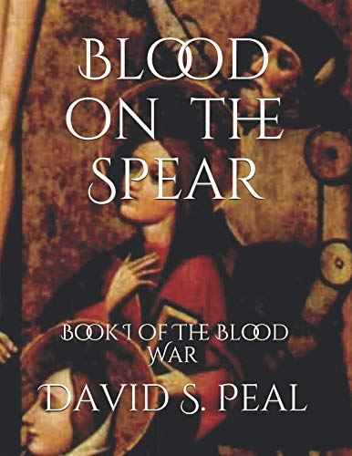 Stock image for Blood on the Spear: Book I of The Blood War Trilogy for sale by Revaluation Books