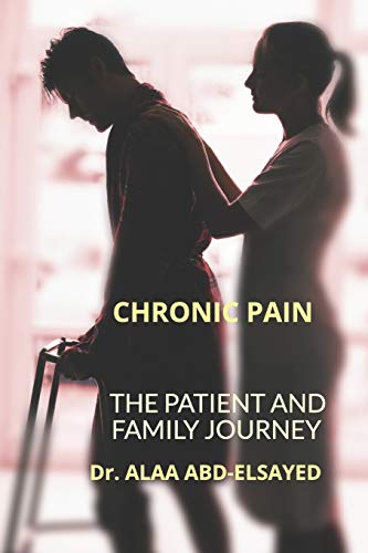 Stock image for Chronic Pain : The Patient and Family Journey for sale by Better World Books