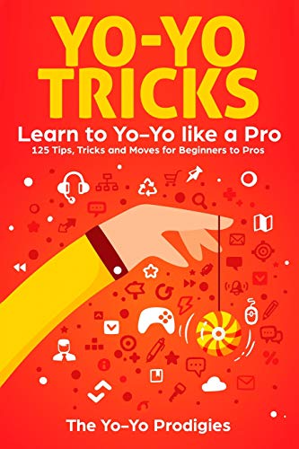 Beispielbild fr Yo-Yo Tricks: Learn to Yoyo Like A Pro: 125 Tips, Tricks and Moves For Beginners to Pro zum Verkauf von SecondSale