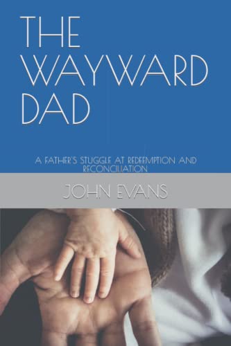 9781791801403: THE WAYWARD DAD: A FATHER'S STUGGLE AT REDEEMPTION AND RECONCILIATION: 2 (Thunder)