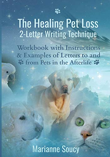 Imagen de archivo de The Healing Pet Loss 2-Letter Writing Technique: Workbook with Instructions and Examples of Letters to and from Pets in the Afterlife (Healing Pet Loss Series) a la venta por Save With Sam