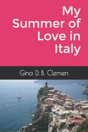 Stock image for My Summer of Love in Italy for sale by California Books