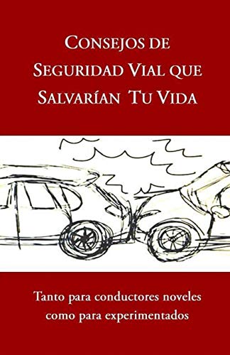 Stock image for Consejos de Seguridad Vial Que Salvaran Tu Vida: Tanto Para Conductores Noveles Como Para Experimentados for sale by PBShop.store US