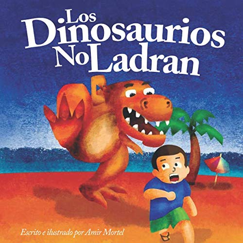 Beispielbild fr Los Dinosaurios No Ladran: Dinosaurs Don't Bark, (Spanish Version) Published By Funky Dreamer Storytime zum Verkauf von Revaluation Books