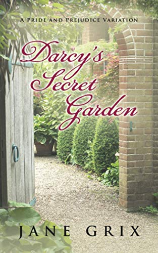 Stock image for Darcy's Secret Garden: A Pride and Prejudice Variation for sale by Lucky's Textbooks