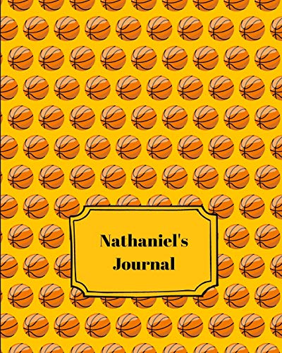 Stock image for Nathaniel's Journal: Personalized Writing Journal With Name For Boys - Composition Notebook For Creative Doodling and Taking Notes - School Exercise Book with Basketball Design for sale by Revaluation Books