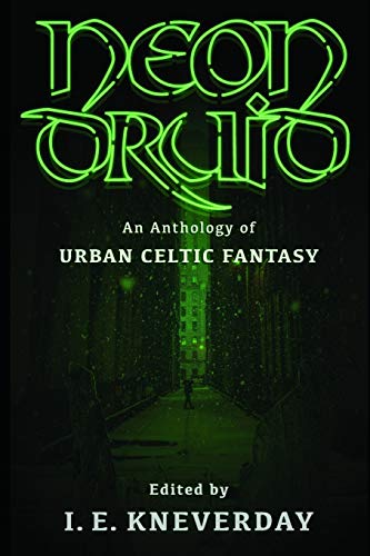 Beispielbild fr Neon Druid: An Anthology of Urban Celtic Fantasy zum Verkauf von PlumCircle