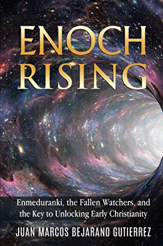 Beispielbild fr Enoch Rising: Enmeduranki, the Fallen Watchers, and the Key to Unlocking Early Christianity zum Verkauf von ThriftBooks-Atlanta