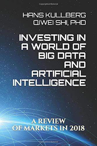 Beispielbild fr Investing in a World of Big Data and Artificial Intelligence: A Review of Markets in 2018 zum Verkauf von Books From California