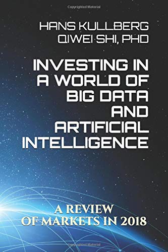 Imagen de archivo de Investing in a World of Big Data and Artificial Intelligence: A Review of Markets in 2018 a la venta por Books From California