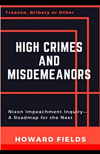 9781791905064: High Crimes and Misdemeanors: The Nixon Impeachment— Roadmap for the Next One