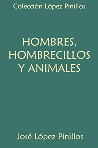 Beispielbild fr Coleccin Lpez Pinillos. Hombres, hombrecillos y animales zum Verkauf von Revaluation Books