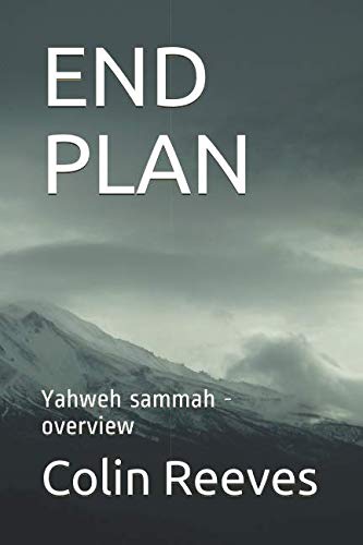 Stock image for END PLAN: Yahweh sammah - overview for sale by Revaluation Books
