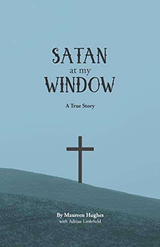 Stock image for Satan at My Window: A True Story for sale by ThriftBooks-Atlanta