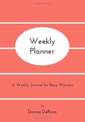 Stock image for Weekly Planner: A Weekly Journal for Busy Women for sale by Revaluation Books