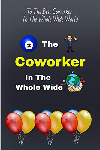Stock image for To The Best Coworker In The Whole Wide World: Coworker Gift of Appreciation for sale by Lucky's Textbooks
