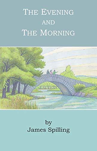 Imagen de archivo de The Evening and The Morning: A Narrative a la venta por Revaluation Books