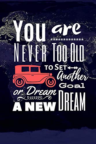 Stock image for You are Never too Old to set Another Goal: Simple Motivational Notebook, Journal, Diary (110 Pages, Blank, 6 x 9)(The quote from CS Lewis)( Simple Notebooks)(Sketchbook) for sale by Revaluation Books