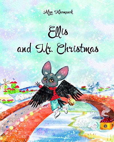 Beispielbild fr Ellis and Mr. Christmas (The adventures of Ellis Book 1) zum Verkauf von Lucky's Textbooks