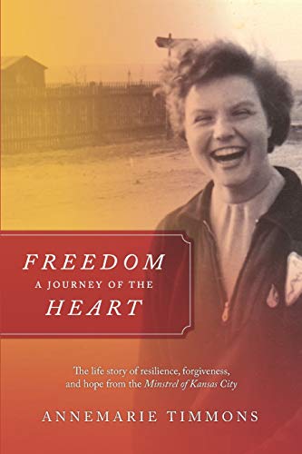 Beispielbild fr Freedom - A Journey of the Heart: The life story of resilience, forgiveness and hope from the Minstrel of Kansas City zum Verkauf von HPB Inc.