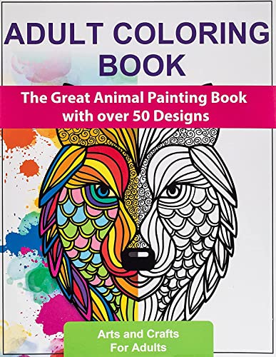 9781792001055: Adult Coloring Books: The Great Animal Painting Book with  over 50 Designs - Stress Relief and Relaxation - English Edition - For  Adults, Arts And Crafts: 1792001053 - AbeBooks