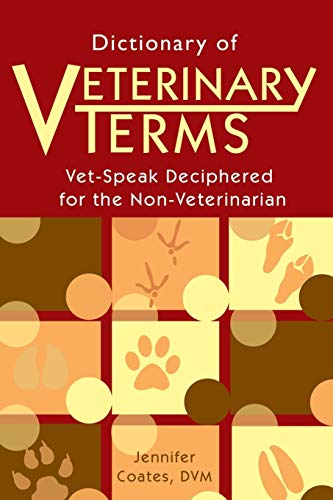 Imagen de archivo de Dictionary of Veterinary Terms: Vet Speak Deciphered for the Non Veterinarian a la venta por Lucky's Textbooks