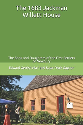 Beispielbild fr The 1683 Jackman Willett House: A history of the families who lived here and of the current owner The Sons and Daughters of the First Settlers of Newbury (SDFSN) zum Verkauf von Lucky's Textbooks